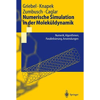 Numerische Simulation in der Molek?ldynamik: Numerik, Algorithmen, Parallelisier [Paperback]