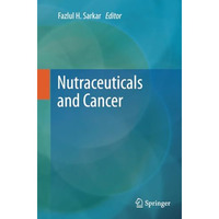 Nutraceuticals and Cancer [Paperback]