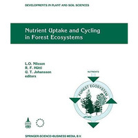 Nutrient Uptake and Cycling in Forest Ecosystems: Proceedings of the CEC/IUFRO S [Hardcover]