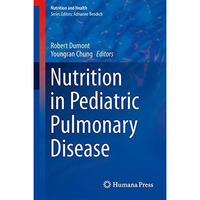 Nutrition in Pediatric Pulmonary Disease [Hardcover]