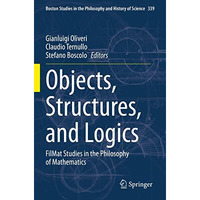 Objects, Structures, and Logics: FilMat Studies in the Philosophy of Mathematics [Paperback]