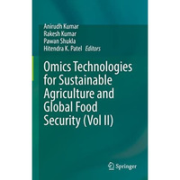 Omics Technologies for Sustainable Agriculture and Global Food Security (Vol II) [Hardcover]