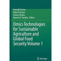 Omics Technologies for Sustainable Agriculture and Global Food Security Volume 1 [Paperback]