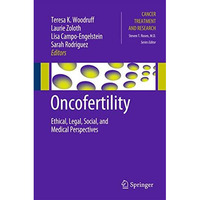 Oncofertility: Ethical, Legal, Social, and Medical Perspectives [Paperback]