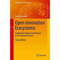 Open Innovation Ecosystems: Creating New Value Constellations in the Financial S [Hardcover]