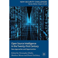 Open Source Intelligence in the Twenty-First Century: New Approaches and Opportu [Hardcover]