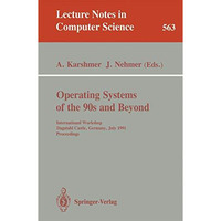 Operating Systems of the 90s and Beyond: International Workshop, Dagstuhl Castle [Paperback]