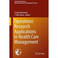 Operations Research Applications in Health Care Management [Hardcover]