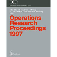 Operations Research Proceedings 1997: Selected Papers of the Symposium on Operat [Paperback]