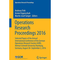 Operations Research Proceedings 2016: Selected Papers of the Annual Internationa [Paperback]