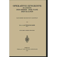 Operative Eingriffe im Gebiete des Ohres ? der Nase ? des Halses: Nach Eigenen E [Paperback]