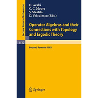 Operator Algebras and their Connections with Topology and Ergodic Theory: Procee [Paperback]