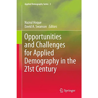 Opportunities and Challenges for Applied Demography in the 21st Century [Paperback]