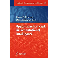 Oppositional Concepts in Computational Intelligence [Paperback]