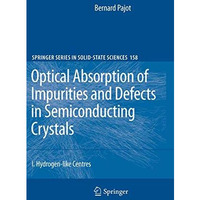 Optical Absorption of Impurities and Defects in Semiconducting Crystals: Hydroge [Hardcover]