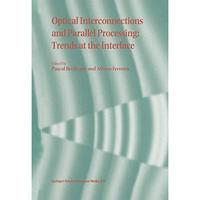 Optical Interconnections and Parallel Processing: Trends at the Interface [Hardcover]