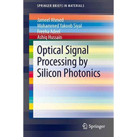 Optical Signal Processing by Silicon Photonics [Paperback]