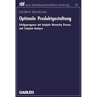 Optimale Produktgestaltung: Erfolgsprognose mit Analytic Hierarchy Process und C [Paperback]