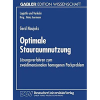 Optimale Stauraumnutzung: L?sungsverfahren zum zweidimensionalen homogenen Packp [Paperback]