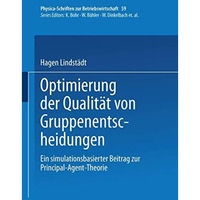 Optimierung der Qualit?t von Gruppenentscheidungen: Ein simulationsbasierter Bei [Paperback]