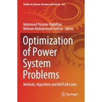 Optimization of Power System Problems: Methods, Algorithms and MATLAB Codes [Paperback]