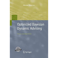 Optimized Bayesian Dynamic Advising: Theory and Algorithms [Paperback]