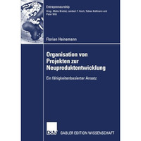 Organisation von Projekten der Neuproduktentwicklung: Ein f?higkeitenbasierter A [Paperback]