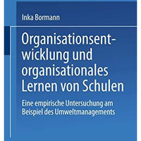 Organisationsentwicklung und organisationales Lernen von Schulen: Eine empirisch [Paperback]