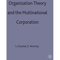 Organization Theory and the Multinational Corporation [Hardcover]