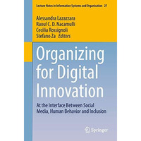 Organizing for Digital Innovation: At the Interface Between Social Media, Human  [Paperback]