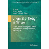 Origin(s) of Design in Nature: A Fresh, Interdisciplinary Look at How Design Eme [Hardcover]