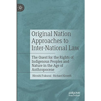 Original Nation Approaches to Inter-National Law: The Quest for the Rights of In [Paperback]