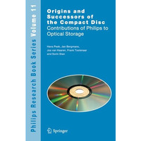 Origins and Successors of the Compact Disc: Contributions of Philips to Optical  [Paperback]