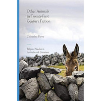 Other Animals in Twenty-First Century Fiction [Hardcover]