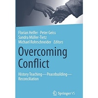 Overcoming Conflict: History TeachingPeacebuildingReconciliation [Hardcover]