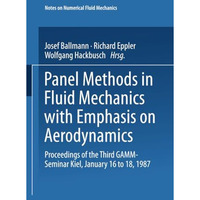 Panel Methods in Fluid Mechanics with Emphasis on Aerodynamics: Proceedings of t [Paperback]