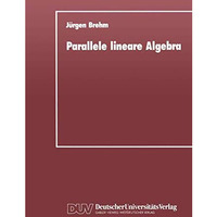 Parallele lineare Algebra: Parallele L?sungen ausgew?hlter linearer Gleichungssy [Paperback]