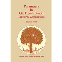 Parameters in Old French Syntax: Infinitival Complements: Infinitival Complement [Paperback]