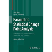 Parametric Statistical Change Point Analysis: With Applications to Genetics, Med [Hardcover]