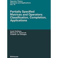 Partially Specified Matrices and Operators: Classification, Completion, Applicat [Paperback]