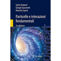 Particelle e interazioni fondamentali: Il mondo delle particelle [Paperback]