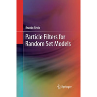 Particle Filters for Random Set Models [Paperback]