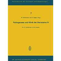 Pathogenese und Klinik der Harnsteine IV: 4. Symposion in Bonn vom 15.17. 11. 1 [Paperback]