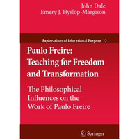 Paulo Freire: Teaching for Freedom and Transformation: The Philosophical Influen [Hardcover]