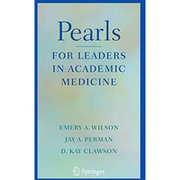 Pearls for Leaders in Academic Medicine [Paperback]