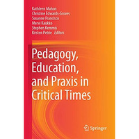 Pedagogy, Education, and Praxis in Critical Times [Paperback]