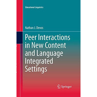 Peer Interactions in New Content and Language Integrated Settings [Paperback]