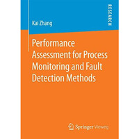 Performance Assessment for Process Monitoring and Fault Detection Methods [Paperback]