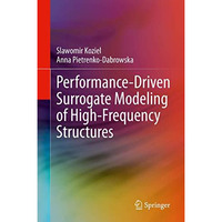 Performance-Driven Surrogate Modeling of High-Frequency Structures [Hardcover]