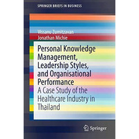 Personal Knowledge Management, Leadership Styles, and Organisational Performance [Paperback]